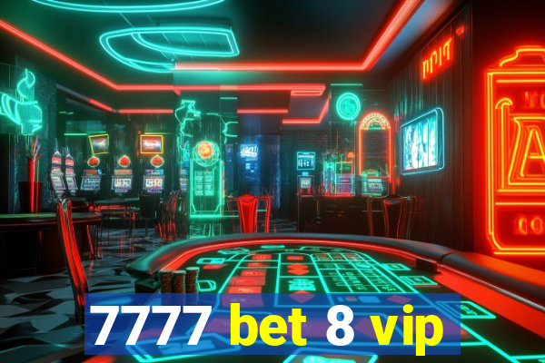 7777 bet 8 vip